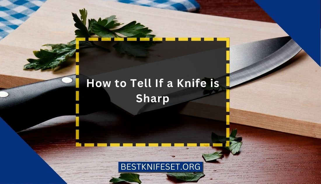 How to Tell if a Knife is Sharp